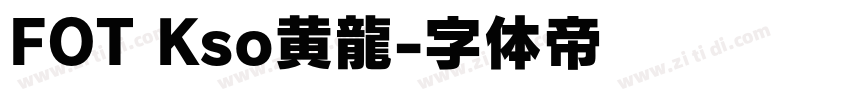 FOT Kso黄龍字体转换